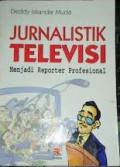 Jurnalistik Televisi: Menjadi Reporter Profesional