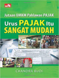 Jutaan UMKM Pahlawan Pajak Urus Pajak Itu Sangat Mudah