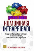 Komunikasi Intrapribadi : Integrasi Komunikasi Spiritual, Komunikasi Islam, dan Komunikasi Lingkungan
