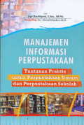 Manajemen Informasi Perpustakaan : Tuntunan praktis untuk Perpustakaan umum dan perpustakaan sekolah (Ed. 1, Cet. 3)