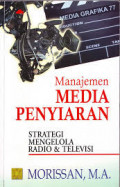 Manajemen Media Penyiaran : Strategi Mengelola Radio & Televisi