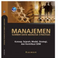 Manajemen Sumber Daya Manusia Strategis : Konsep, Sejarah, Model, Strategi, dan Kontribusi SDM