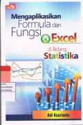 Mengaplikasikan Formula Dan Fungsi Excel: Dibidang Statistika