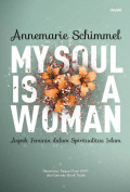 My Soul is A Woman: Aspek Feminin dalam Spiritualitas Islam