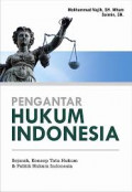 Pengantar Hukum Indonesia : Sejarah, Konsep Tata Hukum & Politik Hukum Indonesia