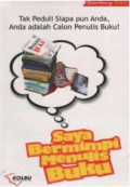 Saya Bermimpi Menulis Buku; Tak Peduli Siapa pun Anda, Anda Adalah Calon Penulis buku