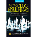Sosiologi Komunikasi : Teori, Paradigma, dan Diskursus teknologi Komunikasi di masyarakat