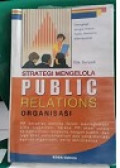 Strategi Mengelola Public Relations Organisasi