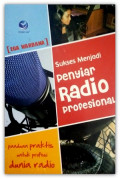 Sukses Menjadi Penyiar Radio Profesional: Panduan Praktis untuk Profesi Dunia Radio