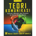 Teori Komunikasi : Sejarah, Metode, dan Terapan di dalam Media Massa