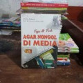 Tips & Trik Agar Nongol Di Media : Agar Tulisan Dimuat di Koran, Web, Blog dll