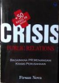 Crisis Public Relations : Bagaimana PR Menangani Krisis Perusahaan
