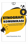 Etnografi Komunikasi : Testimoni Empiris Spirit Keragaman Pada Komunitas Akar Rumput
