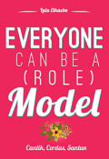 Everyone Can Be A (Role) Model: Cantik, Cerdas, Santun