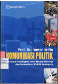 Komunikasi Politik : Filsafat-Paradigma-Teori- Tujuan-Strategi dan Komunikasi Politik Indonesia