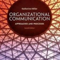 Organizational Communication : Approaches and Processes