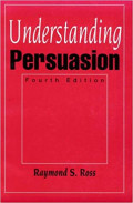 Understanding persuasion :Fourth Edition