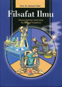 Filsafat ilmu: Mengurai Ontologi, Epistemologi dan Aksiologi Pengetahuan