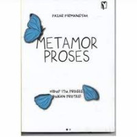 Metamor Proses : Hidup itu Proses bukan Protes