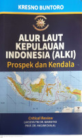 Alur Laut Kepulauan  Indonesia (ALKI)  prospek dan kendala