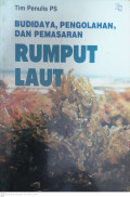 Budidaya, pengolahan, dan pemasaran rumput laut