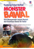 Kantong tebal berkat monster bawal : kiat memperoleh jutaan rupiah dari budidaya bawal air tawar