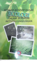 Konsep-konsep dasar ekologi dalam berbagai aktivitas lingkungan