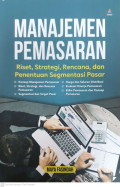 Manajemen pemasaran : riset, strategi, rencana, dan penentuan segmentasi pasar