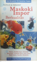 Memilih & merawat maskoki impor berkualitas