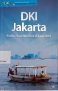 DKI jakarta : seribu nusa ibu kota di Laut Jawa