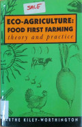 Eco– agriculture : food first farming  theory and practice