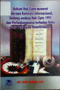 Hukum hak cipta menurut beberapa konvensi internasional UU hak cipta 1997 dan perlindungannya serta perjanjian penerbitannya