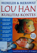 Memilih dan merawat louhan kualitas kontes