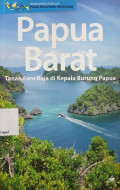 Papua Barat : tanah para raja di kepala burung Papua