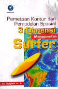 Pemetaan kontur dan pemodelan spasial 3 dimensi menggunakan surfer