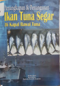 Penangkapan & penanganan ikan tuna segar di kapal rawai tuna