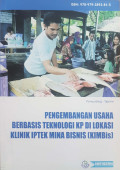 Pengembangan usaha berbasis teknologi KP di lokasi Klinik IPTEK Mina Bisnis (KIMBis)
