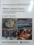 Philippine municipal fisheries : a review of resources, technology and socioeconomics
