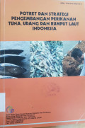 Potret dan strategi pengembangan perikanan tuna, udang dan rumput laut di Indonesia