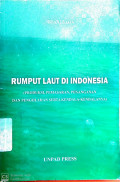 Rumput laut di Indonesia (produksi, pemasaran, penanganan dan pengolahan serta kendala-kendalanya)