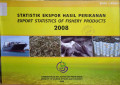 Statistik ekspor hasil perikanan 2008 (buku I)