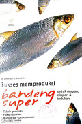 Sukses memproduksi bandeng super : untuk umpan, ekspor & indukan
