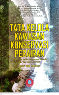 Tata kelola kawasan konservasi perairan : sistem tata kelola, sistem yang dikelola dan tata kelola interaktif, teori dan aplikasi