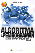 Algoritma dan Pemograman Dalam Bahasa Pascal dan C (Buku 1)