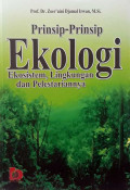 Prinsip-prinsip ekologi  : ekosistem, lingkungan dan pelestariannya