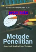 Metode penelitian : kuantitatif, kualitatif dan tindakan