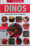 Dinos Discover the world of dinosaurs