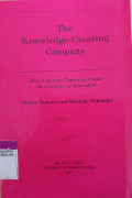 The Knowledge-Creating Company: How Japanese Companies Create the Dynamics of Innovation