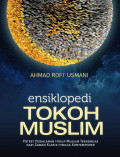 Ensiklopedia Tokoh Muslim: Potret Perjalanan Hidup Muslim Terkemuka dari Zaman Klasik hingga Kontemporer