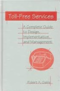 Toll-Free Services: A Complete Guide to Design, Implementation, and Management
